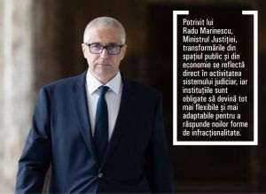 Ministrul Justiţiei: Sistemul judiciar funcţionează sub presiune, iar criminalitatea devine tot mai sofisticată